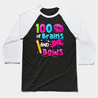100 Days Of Brains And Bows 100Th Day Of School Teacher Girl Baseball T-Shirt